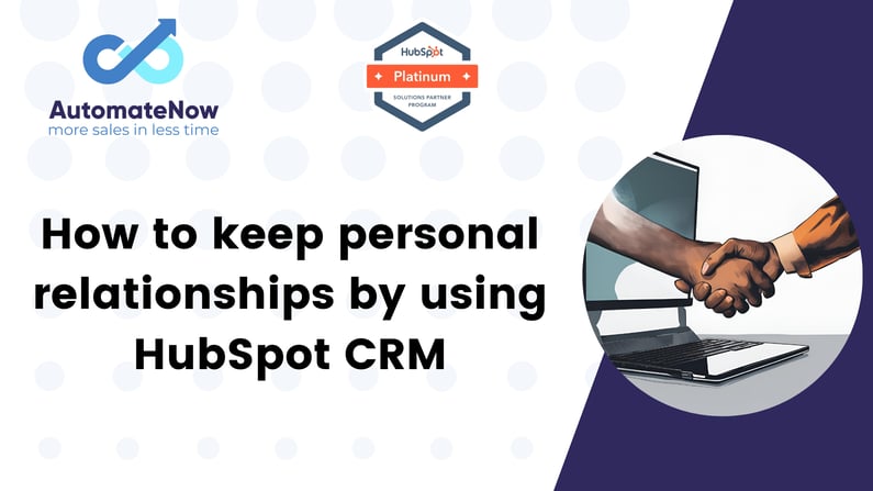 How to keep personal relationships by using HubSpot CRM