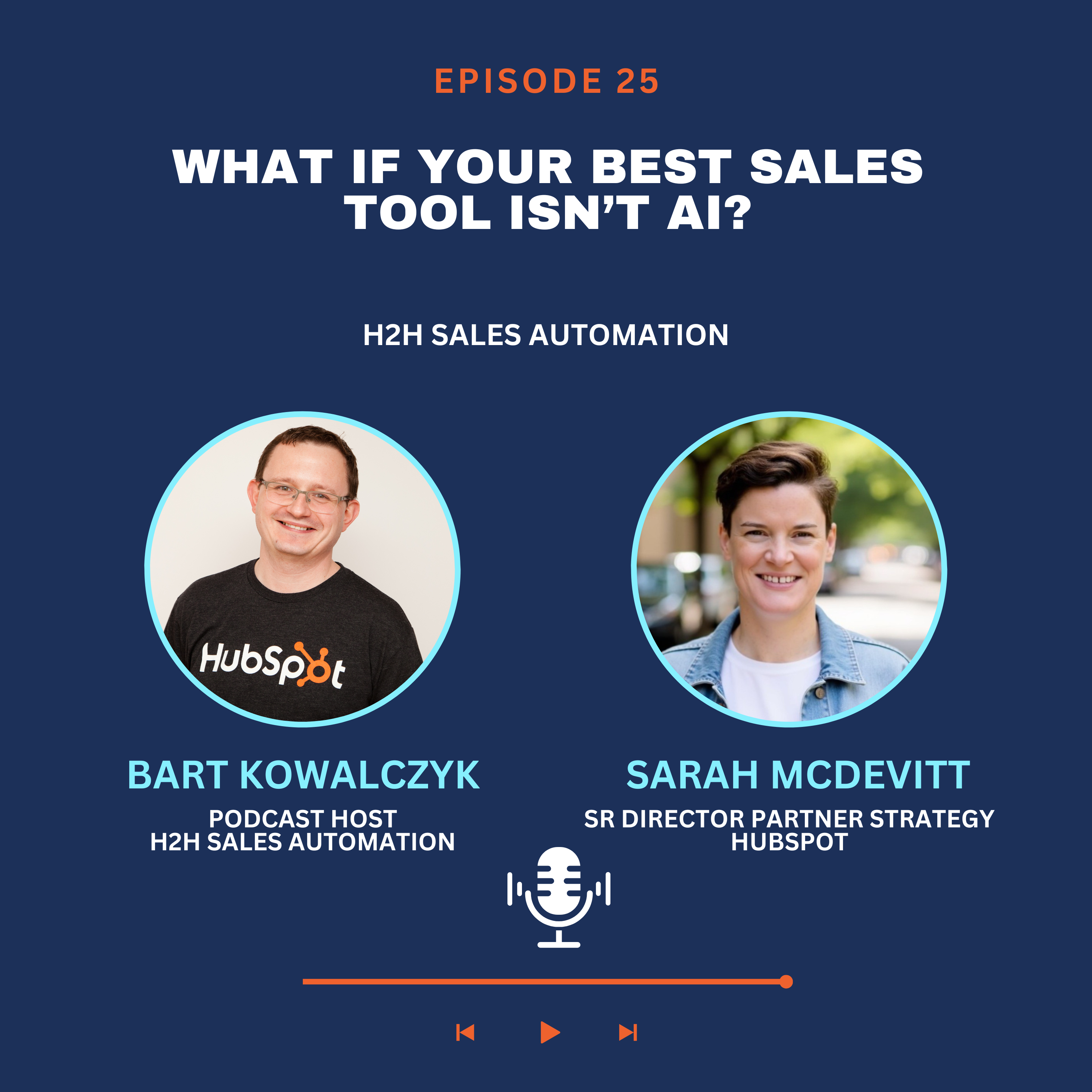 Ep 25 - Sarah McDevitt: What if Your Best Sales Tool Isn’t AI?