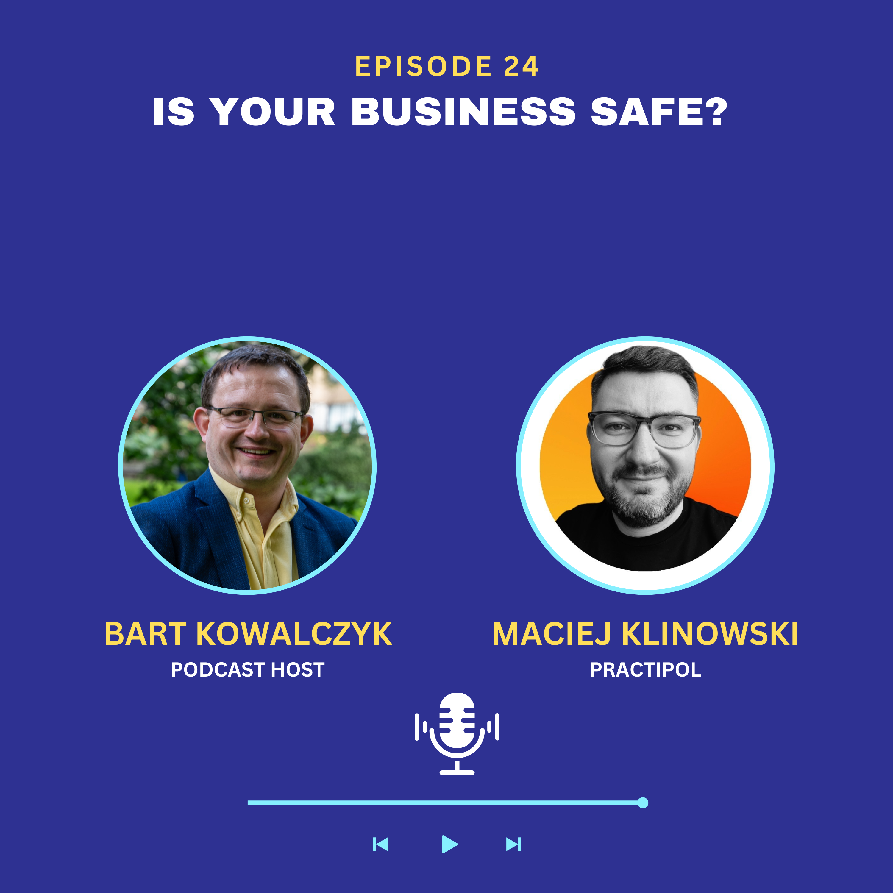 Ep24 - Is your business safe? Lessons from Maciej Klinowski