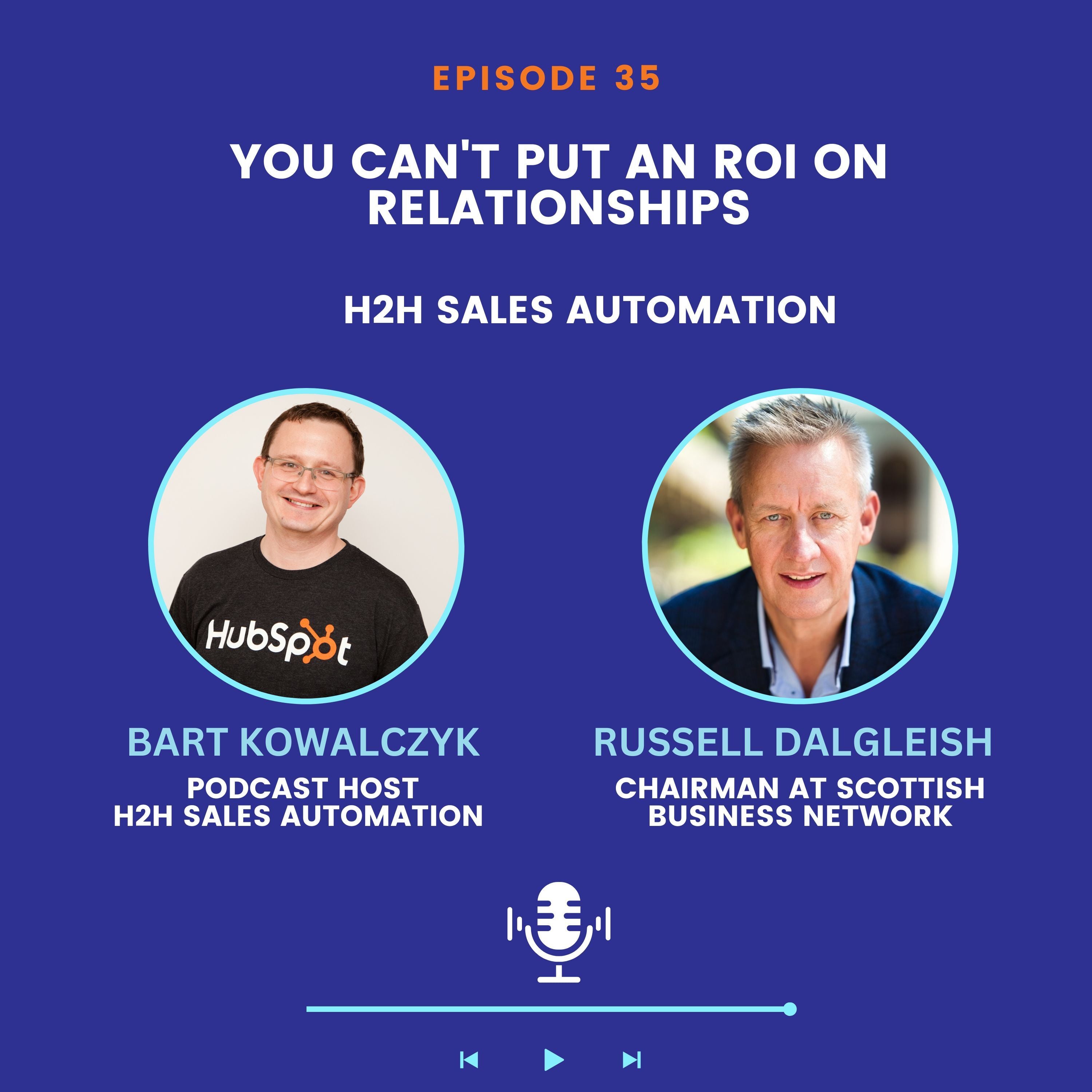 Ep 35: You Can't Put an ROI on Relationships