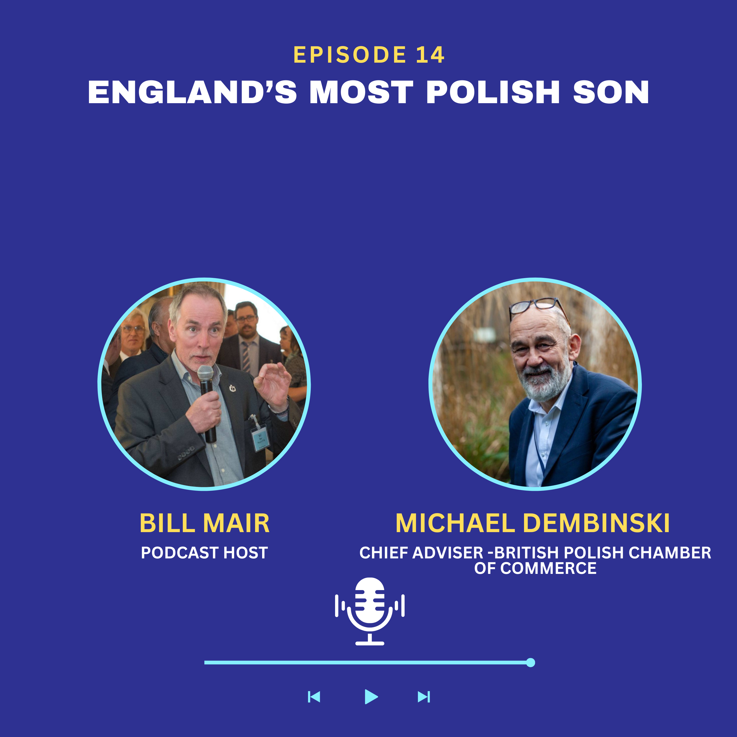 Ep 14: Michael Dembinski: England’s Most Polish Son