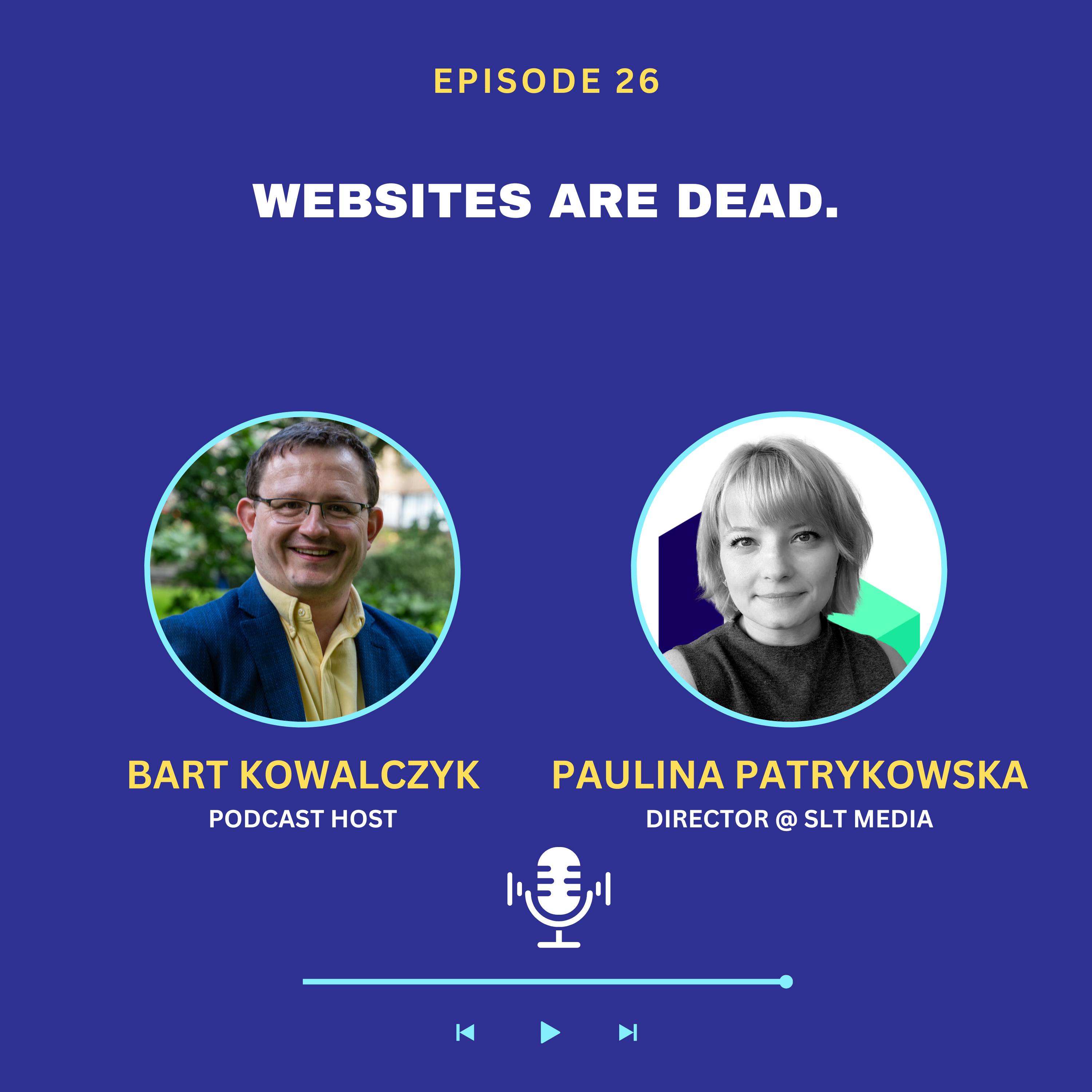 Ep 26 - Websites Are Dead? Lessons from Paulina Patrykowska
