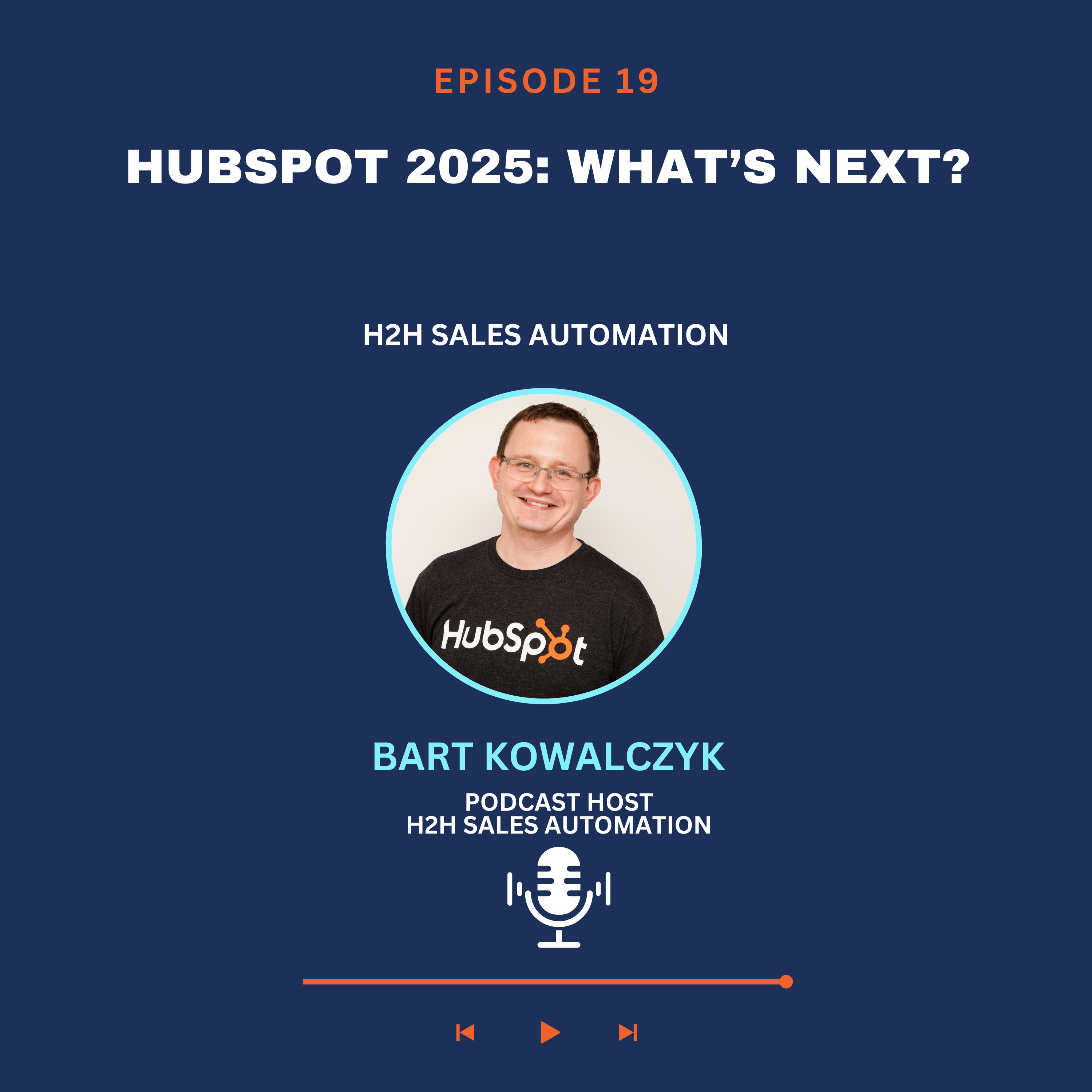 EP 19: HubSpot 2025: What’s Next?