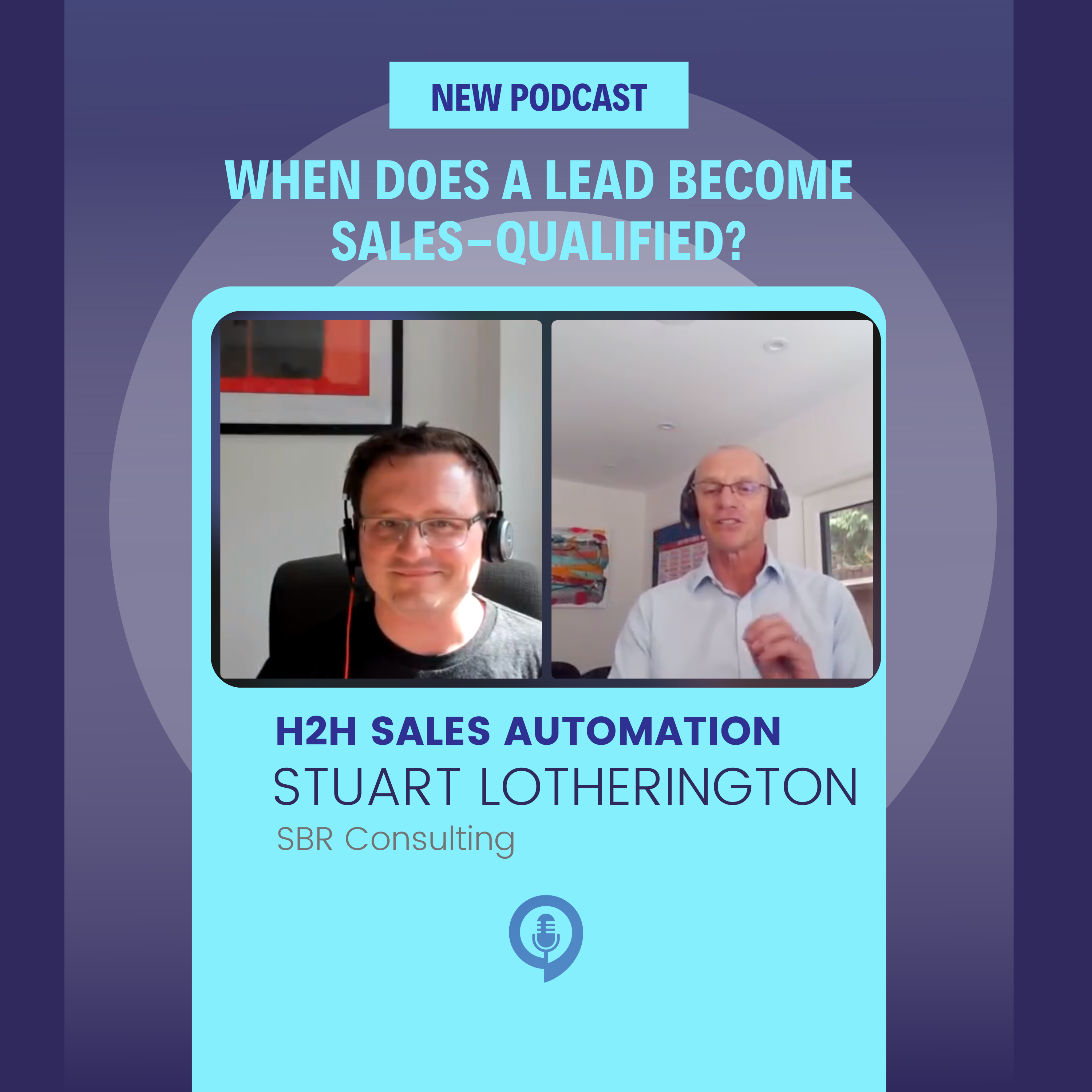 Ep 2 - Stuart Lotherington: When does a lead become sales-qualified?